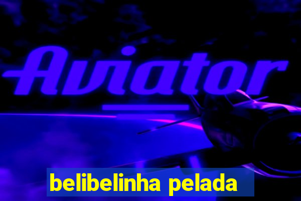belibelinha pelada